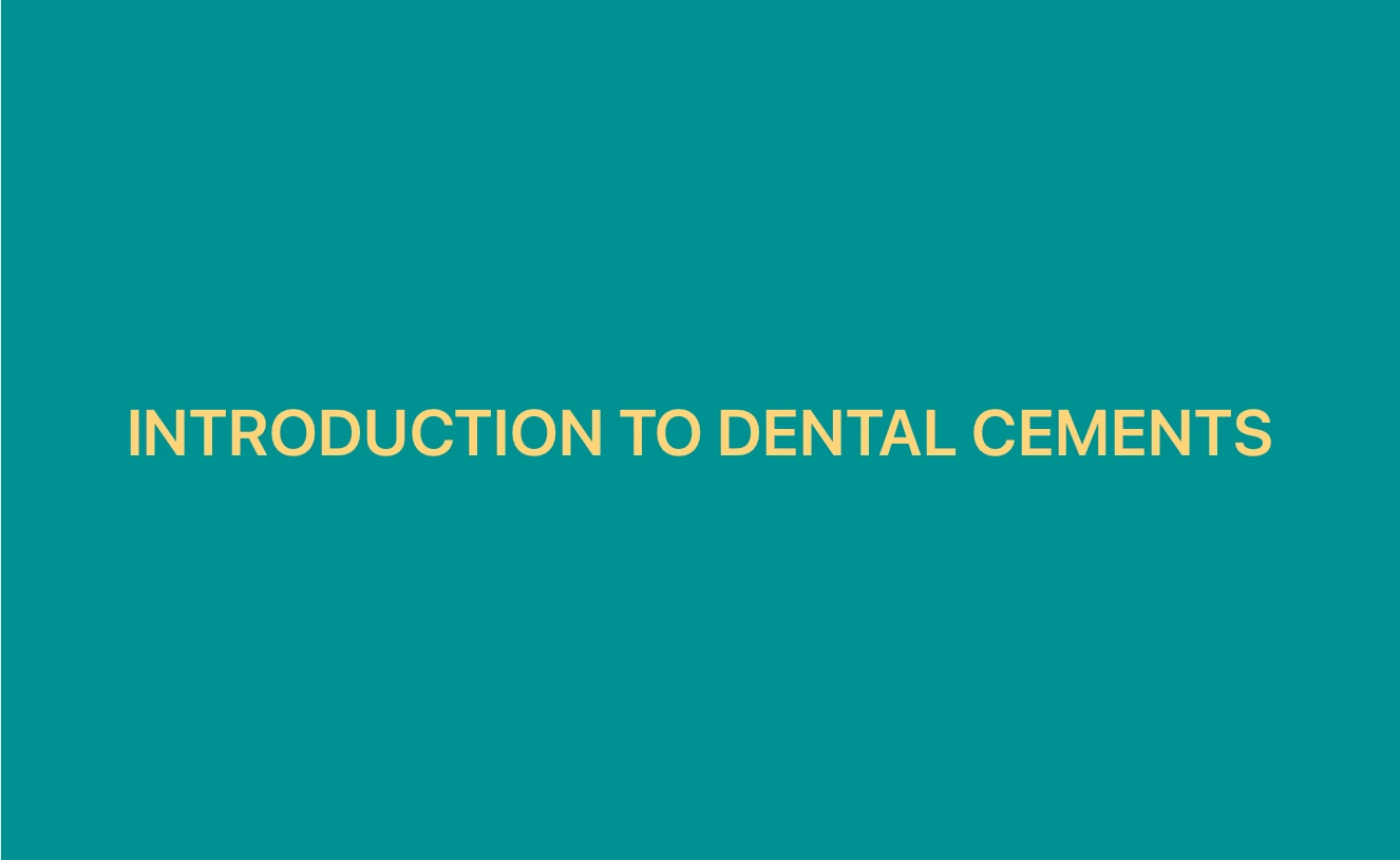 Introduction to Dental Cements